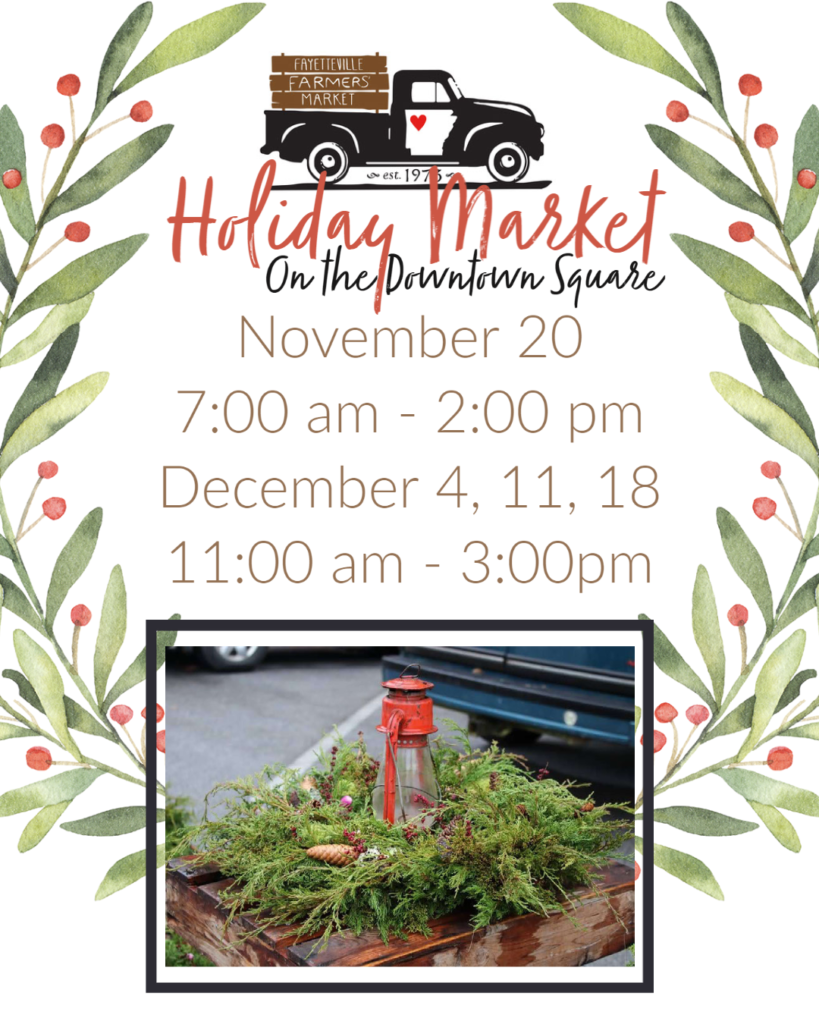 Holiday Poster with Fayetteville Farmers Market Logo and description of Holiday Market